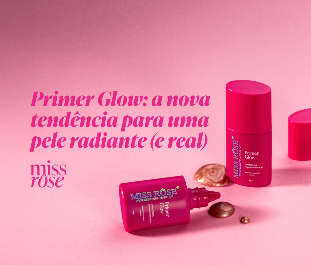 Primer Glow: a nova tendência para uma pele radiante e real